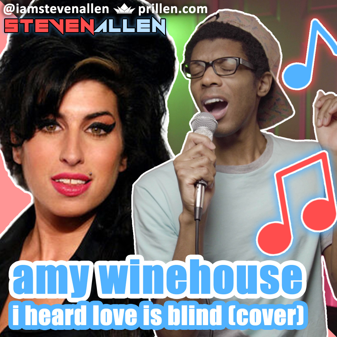 Steven Allen | Amy Winehouse – I Heard Love Is Blind (Cover)